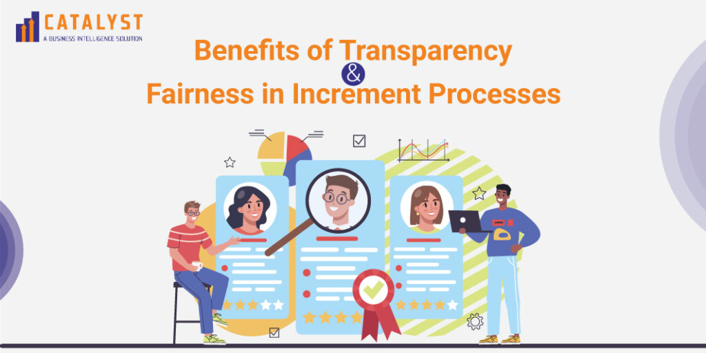 Benefits Of Transparency & Fairness In Increment Processes